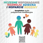 Zapisz się na czterosemestralne kwalifikacyjne studia podyplomowe „WCZESNE WSPOMAGANIE ROZWOJU DZIECKA I WSPARCIE RODZINY”