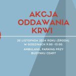 Zapraszamy na akcję oddawania krwi – 20 listopada 2024 roku (środa) w godzinach 9:00 -13:00 do ambulansu stojącego przy budynku CEART.