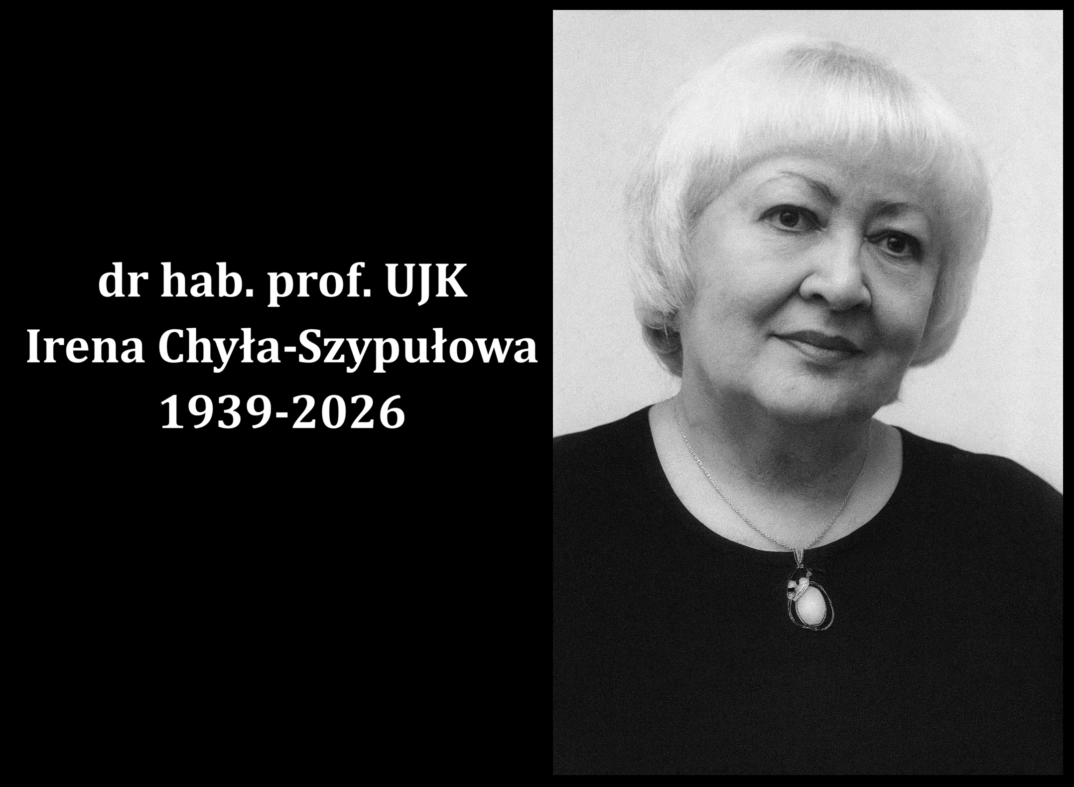 Z głębokim smutkiem zawiadamiamy, że 8 stycznia 2026 roku zmarła dr hab. Irena Chyła-Szypułowa, prof. UJK